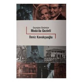 Geçmişten Günümüze Modada Gezinti - Deniz Kavukçuoğlu
