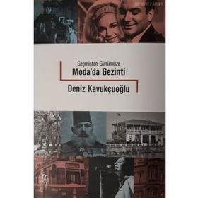 Geçmişten Günümüze Modada Gezinti - Deniz Kavukçuoğlu