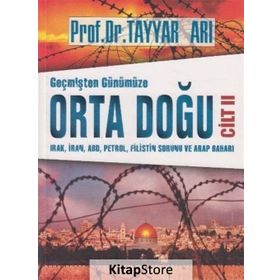 Geçmişten Günümüze Orta Doğu Cilt 2 - Tayyar Arı