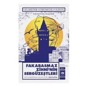 Geçmişten Günümüze Polisiye - Fakabasmaz Zihni'nin Sergüzeştleri - Hüseyin Nadir