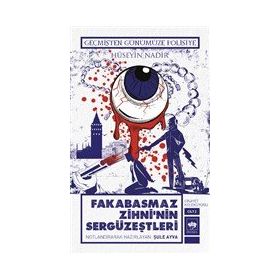 Geçmişten Günümüze Polisiye - Fakabasmaz Zihni'nin Sergüzeştleri - Hüseyin Nadir