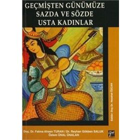 Geçmişten Günümüze Sazda ve Sözde Usta Kadınlar - Özlem Ünal Ünalan