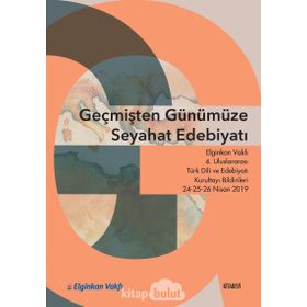 Geçmişten Günümüze Seyahat Edebiyatı - Kolektif