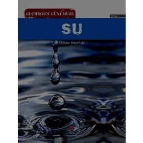 Geçmişten Günümüze Su - Christin Ditchfield