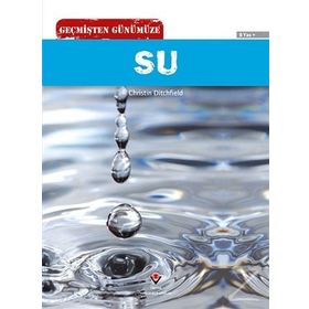 Geçmişten Günümüze Su - Christin Ditchfield
