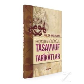 Geçmişten Günümüze Tasavvuf ve Tarikatlar - Ömer Yılmaz