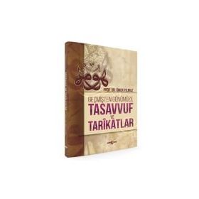 Geçmişten Günümüze Tasavvuf ve Tarikatlar - Ömer Yılmaz