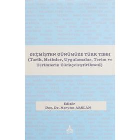 Geçmişten Günümüze Türk Tıbbı - Meryem Arslan