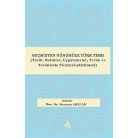 Geçmişten Günümüze Türk Tıbbı - Meryem Arslan