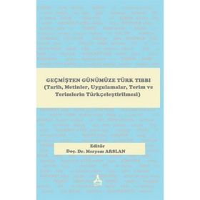 Geçmişten Günümüze Türk Tıbbı - Meryem Arslan