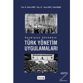 Geçmişten Günümüze Türk Yönetim Uygulamaları - Yavuz Ercil