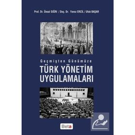 Geçmişten Günümüze Türk Yönetim Uygulamaları - Yavuz Ercil