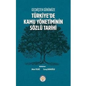 Geçmişten Günümüze Türkiye'de Kamu Yönetiminin Sözlü Tarihi Kolektif