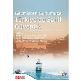 Geçmişten Günümüze Türkiye’de Sahil Güvenlik - Pegem Akademi Yayıncılık