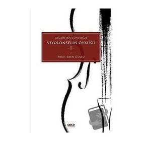 Geçmişten Günümüze Viyolonselin Öyküsü 1 Eren Güllü Gece Kitaplığı