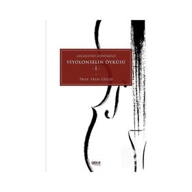 Geçmişten Günümüze Viyolonselin Öyküsü 1 Eren Güllü Gece Kitaplığı