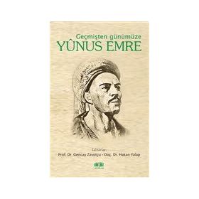 Geçmişten Günümüze Yunus Emre - Gencay Zavotçu - Akıl Fikir Yayınları