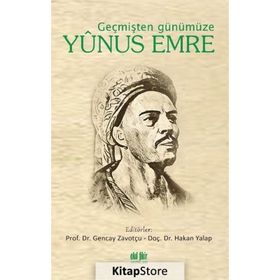 Geçmişten Günümüze Yunus Emre - Gencay Zavotçu - Akıl Fikir Yayınları