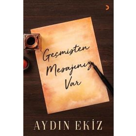 Geçmişten Mesajınız Var - Aydın Ekiz