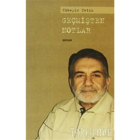 GEÇMİŞTEN NOTLAR - ZÜBEYİR YETIK