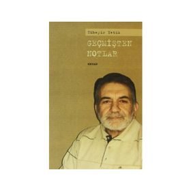 GEÇMİŞTEN NOTLAR - ZÜBEYİR YETIK