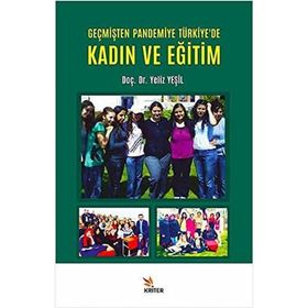 Geçmişten Pandemiye Türkiye'De Kadın ve Eğitim - Yeliz Yeşil