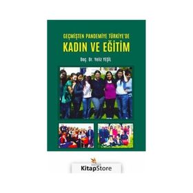 Geçmişten Pandemiye Türkiye'De Kadın ve Eğitim - Yeliz Yeşil