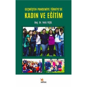 Geçmişten Pandemiye Türkiye'De Kadın ve Eğitim - Yeliz Yeşil