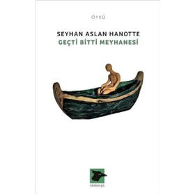 Geçti Bitti Meyhanesi - Seyhan Aslan Hanotte