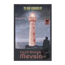 Geçti Rüzgarın Mevsimi - Selami Karabulut