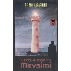 Geçti Rüzgarın Mevsimi - Selami Karabulut