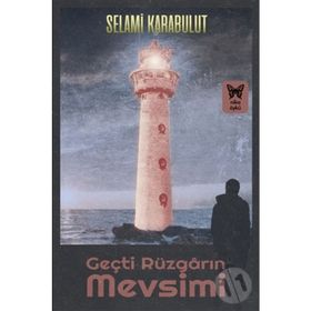 Geçti Rüzgarın Mevsimi - Selami Karabulut