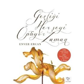 GEÇTİĞİ HER ŞEYİ ÖPÜYOR ZAMAN - ENVER ERCAN