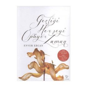 GEÇTİĞİ HER ŞEYİ ÖPÜYOR ZAMAN - ENVER ERCAN