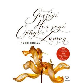 GEÇTİĞİ HER ŞEYİ ÖPÜYOR ZAMAN - ENVER ERCAN