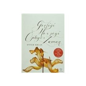 GEÇTİĞİ HER ŞEYİ ÖPÜYOR ZAMAN - ENVER ERCAN