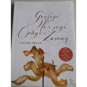 GEÇTİĞİ HER ŞEYİ ÖPÜYOR ZAMAN - ENVER ERCAN