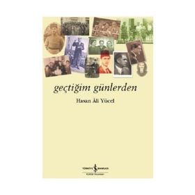 GEÇTİĞİM GÜNLERDEN - HASAN ALI YÜCEL