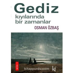 Gediz Kıyılarında Bir Zamanlar - Osman Özbaş