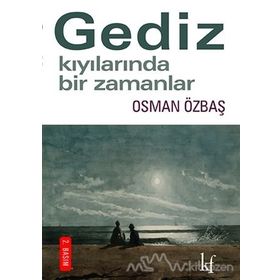 Gediz Kıyılarında Bir Zamanlar - Osman Özbaş