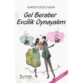GEL BERABER EVCILIK OYNAYALIM - NURTEN CECELI ALKAN