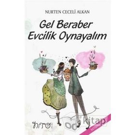 GEL BERABER EVCILIK OYNAYALIM - NURTEN CECELI ALKAN