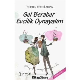GEL BERABER EVCILIK OYNAYALIM - NURTEN CECELI ALKAN