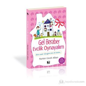GEL BERABER EVCILIK OYNAYALIM - NURTEN CECELI ALKAN