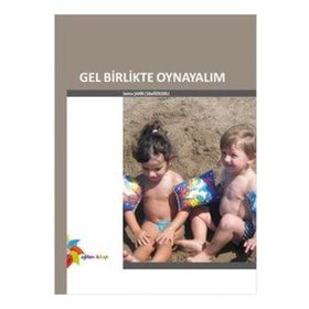 GEL BIRLIKTE OYNAYALIM - SEMRA ŞAHİN;SIBEL ÖZKIZIKLI