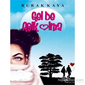 Gel de Aşık Olma - burak kaya siyaset