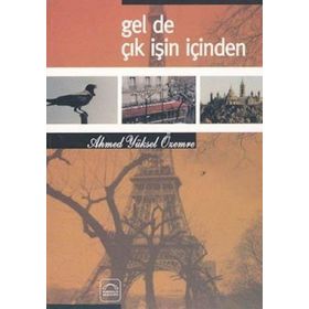 Gel De Çık İşin İçinden - Ahmed Yüksel Özemre