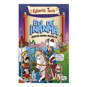 Gel De İnanma- Şaşırtıcı Osmanlı Gerçekleri Nasuh Matrakcı Eğlenceli Bilgi Yayınları