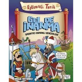 Gel De İnanma- Şaşırtıcı Osmanlı Gerçekleri Nasuh Matrakcı Eğlenceli Bilgi Yayınları