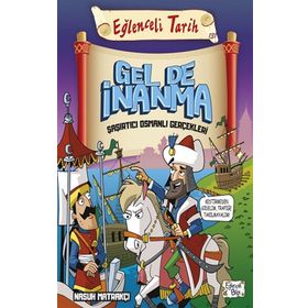 Gel De İnanma- Şaşırtıcı Osmanlı Gerçekleri Nasuh Matrakcı Eğlenceli Bilgi Yayınları